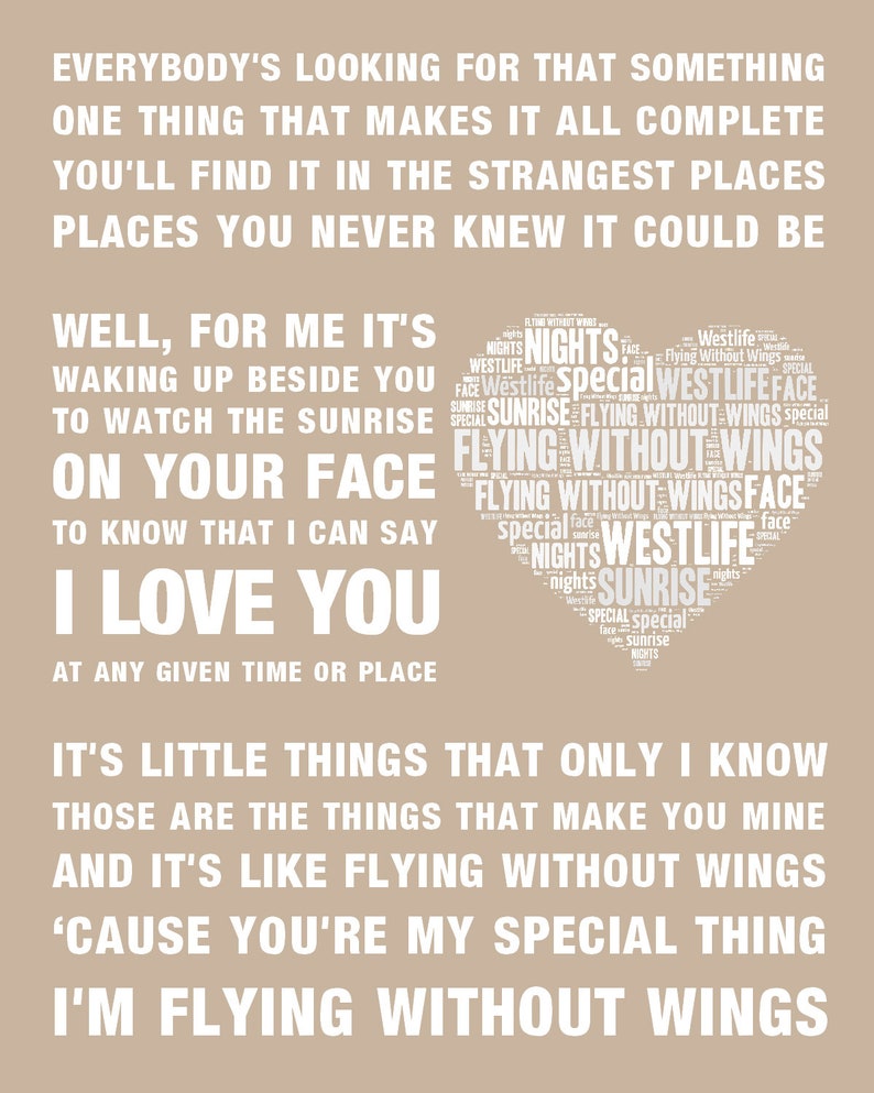 May include: A beige poster with white text. The text includes song lyrics and phrases like "Flying Without Wings" and "I Love You." A heart-shaped design is filled with words related to the song and artist.