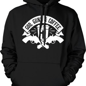 May include: Black hooded sweatshirt with a white graphic design featuring a coffee cup, two crossed pistols, and the text "God, Guns & Coffee".