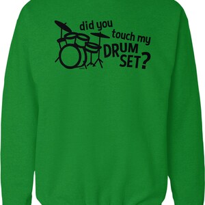 did you touch my Drum Set? Crew Neck Sweatshirt, NOFO_02454