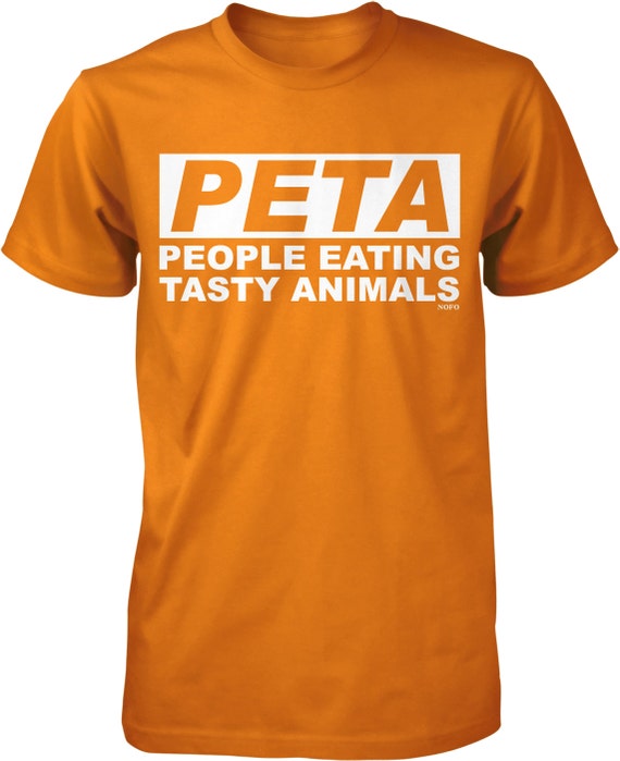 PETA People Eating Tasty Animals Men's T-shirt NOFO_00768 - Etsy PETA People Eating Tasty Animals Men's T-shirt NOFO_00768 - Etsy