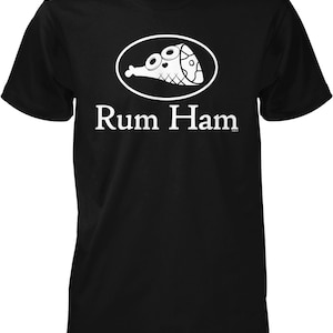 May include: Black t-shirt with a white graphic of a ham leg with a bone and the text "Rum Ham".