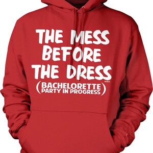 The Mess Before The Dress Hooded Sweatshirt, NOFO_00600