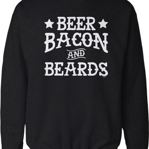 Beer Bacon and Beards Crew Neck Sweatshirt, NOFO_02833