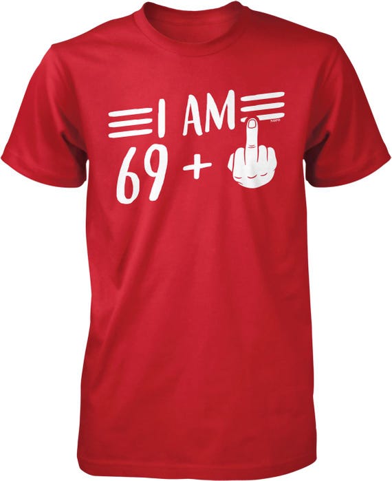 I Am 69 Plus 1, Middle Finger Men's T-shirt, NOFO_02190 - Etsy