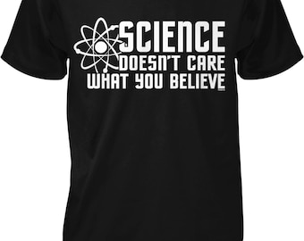 Science Doesn't Care What You Believe Men's T-shirt, NOFO_00468