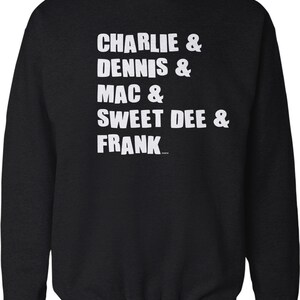 Charlie, Dennis, Mac, Sweet Dee, Frank Crew Neck Sweatshirt, NOFO_02785