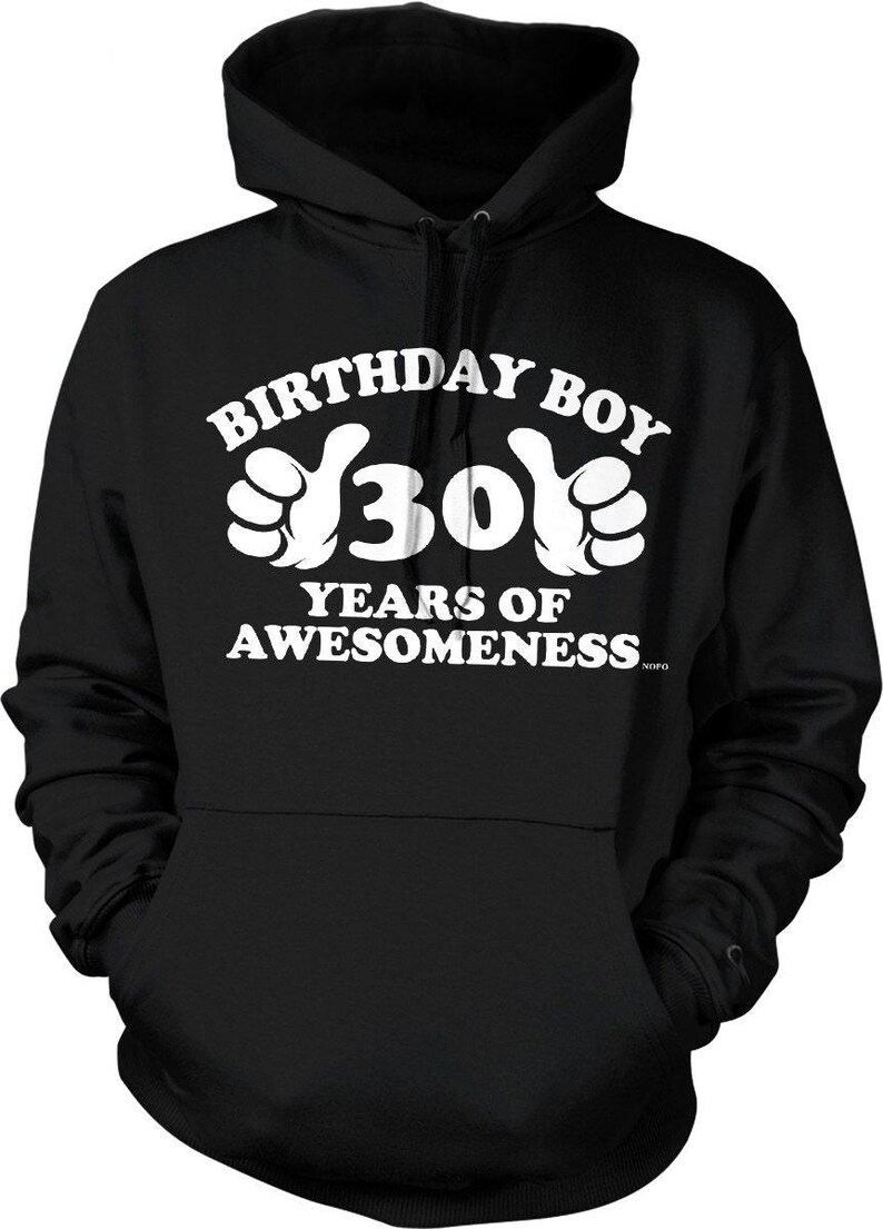 Birthday Boy Sweatshirt: 30 Years of Awesomeness (unisex Sizes), NOFO ...