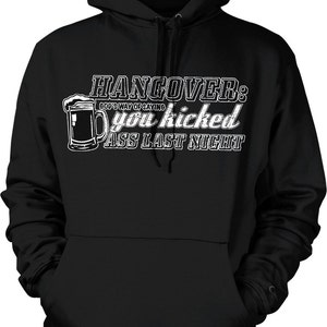 Hangover: God&#39;s Way of Saying You Kicked Ass Last Night Hooded Sweatshirt, NOFO_00367