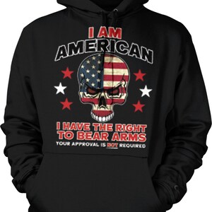 I Am AMERICAN, I Have The Right To Bear Arms Hooded Sweatshirt, NOFO_00656