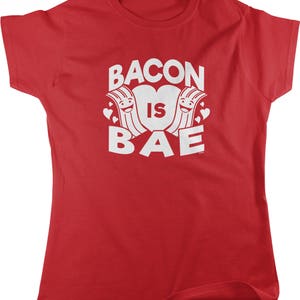 Bacon Is BAE Women&#39;s T-shirt, NOFO_01159