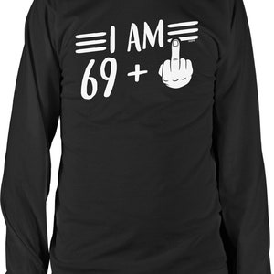 I am 69 Plus 1, Middle Finger Men&#39;s Long Sleeve Shirt, NOFO_02190