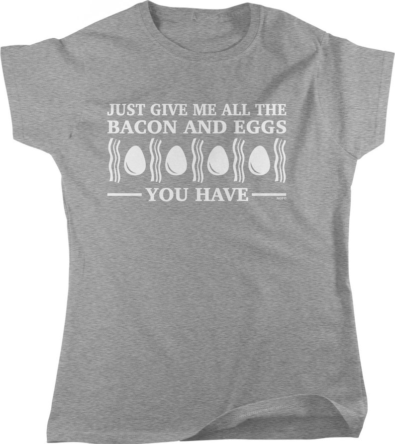 Just Give Me All the Bacon and Eggs You Have Women's Etsy