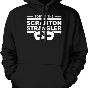 Toby is The Scranton Strangler Hooded Sweatshirt, NOFO_01760