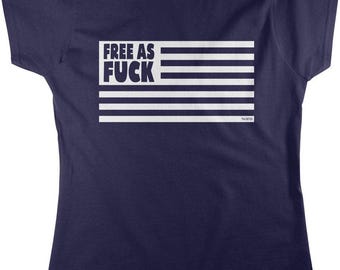 Free As Fuck Women's T-Shirt - Comfortable Cotton Casual Top