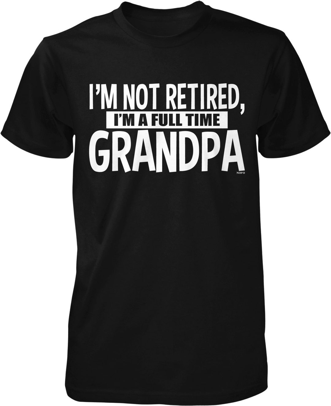 I'm Not Retired I'm a Full Time Grandpa Men's T-shirt, NOFO_00543 - Etsy