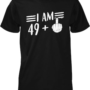 I am 49 Plus 1, Middle Finger Men&#39;s T-shirt, NOFO_02188