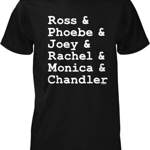 Ross, Phoebe, Joey, Rachel, Monica, Chandler Men&#39;s T-shirt, NOFO_02036