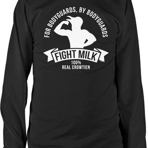 Fight Milk, For Bodyguards by Bodyguards, 100% Real Crowtien Men's Long Sleeve Shirt, NOFO_02774