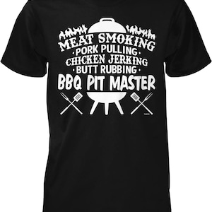 Meat Smoking, Pork Pulling, Chicken Jerking, Butt Rubbing, BBQ Pit Master Men's T-shirt, NOFO_01269