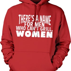 There&#39;s a Name For Men Who Can&#39;t Grill, WOMEN Hooded Sweatshirt, NOFO_00545