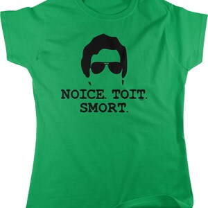 Noice Toit Smort T-Shirt: Women's Casual Tee with TV Show Quote, NOFO_02800 Irish Green