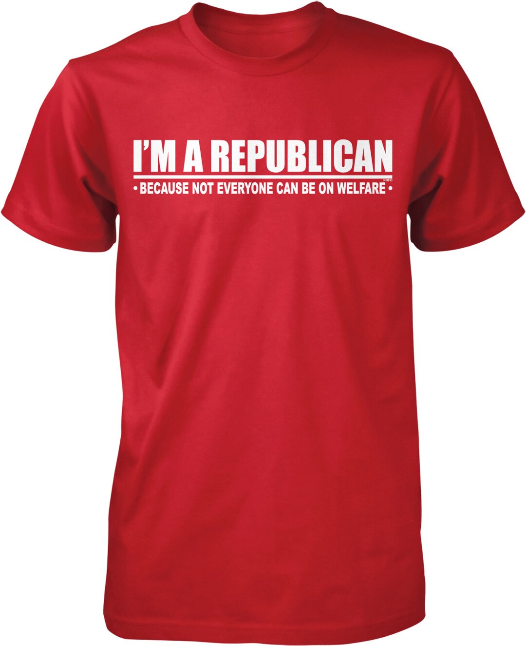 Republican Because Not Everyone Can Be On Welfare T-Shirt Republican Because Not Everyone Can Be On Welfare T-Shirt