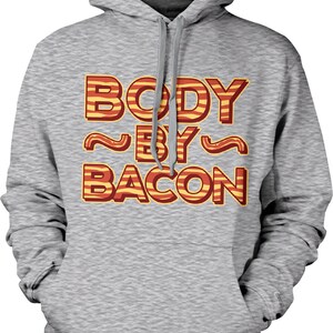 Body by Bacon, I Love Bacon, Eat Bacon Hooded Sweatshirt, NOFO_00154