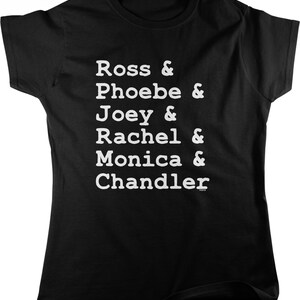 Ross, Phoebe, Joey, Rachel, Monica, Chandler Women&#39;s T-shirt, NOFO_02036