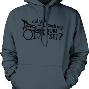 did you touch my Drum Set? Hooded Sweatshirt, NOFO_02454