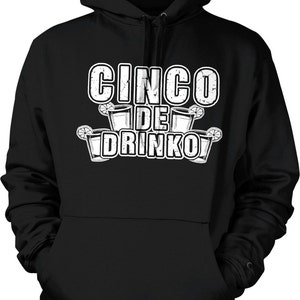 Cinco De Drinko, Cinco De Mayo, Drinking Gear Hooded Sweatshirt, NOFO_00349