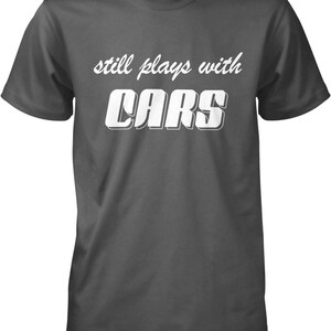 Still Plays With Cars, Motorhead, Grease Monkey Men's T-shirt, NOFO_00342