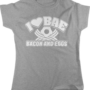 I Love BAE, bacon and eggs Women&#39;s T-shirt, NOFO_00530