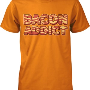 Bacon Addict, Bacon Addiction, Eat Bacon, Bacon Rehab Men&#39;s T-shirt, NOFO_00156