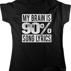 My Brain is 90% Song Lyrics Women's T-shirt, NOFO_00474 image 4