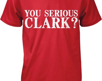 Men's Christmas Vacation T-Shirt: You Serious Clark?, NOFO_00480