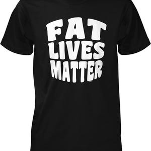 Fat Lives Matter T-Shirt: Funny Bearded Men's Tee, NOFO_00840