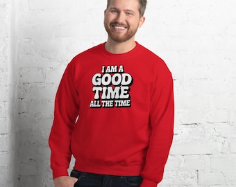 Funny Quote Sweatshirt - Unisex, Soft Classic Fit Pullover