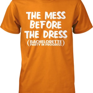 The Mess Before The Dress Men&#39;s T-shirt, NOFO_00600