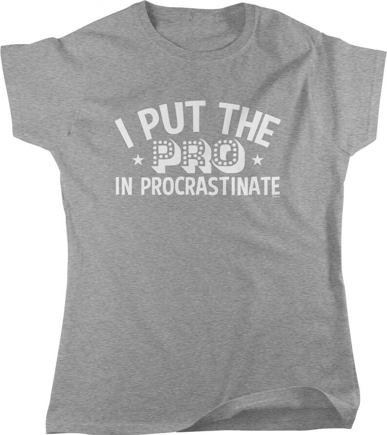 I Put the PRO in Procrastinate Women's T-shirt, NOFO_00858 Sport Grey