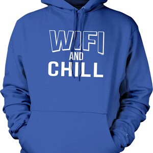 WIFI and Chill Hooded Sweatshirt, NOFO_01095