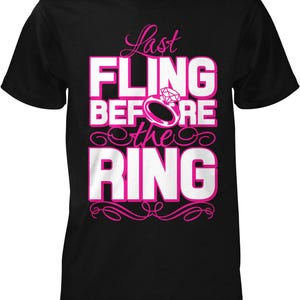 Bachelor Party T-Shirt, Last Fling Before the Ring Design, NOFO_00208