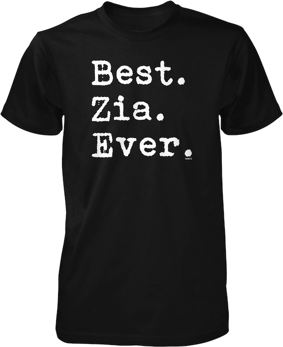 Meilleure Zia de tous les temps meilleure. Zia. Ever. T shirt