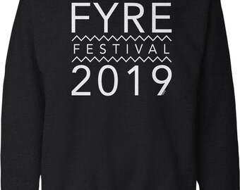 FYRE Festival 2019 Crew Neck Sweatshirt NOFO 02053 Etsy