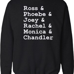 Ross, Phoebe, Joey, Rachel, Monica, Chandler Crew Neck Sweatshirt, NOFO_02036