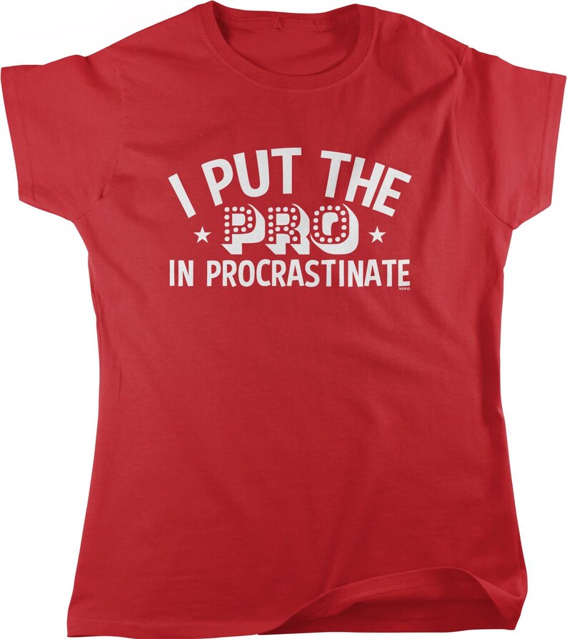 A red t-shirt with the text "I PUT THE PRO IN PROCRASTINATE" printed on it.
