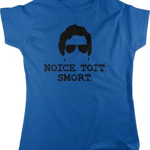 Noice Toit Smort T-Shirt: Women's Casual Tee with TV Show Quote, NOFO_02800 Royal