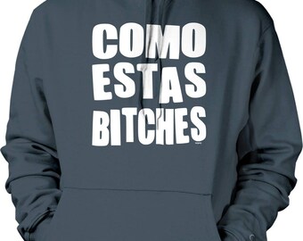 Como Estas Bitches Hooded Sweatshirt, NOFO_01278