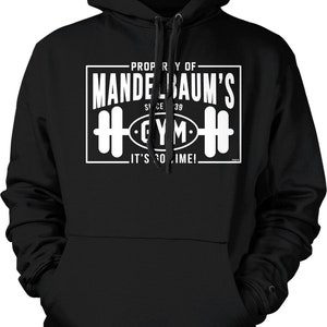 Property of Mandelbaum&#39;s Gym, Since 1939, It&#39;s Go Time Hooded Sweatshirt, NOFO_02720