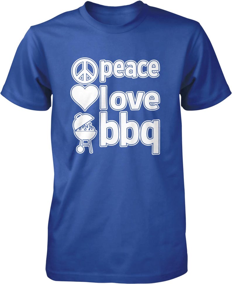 A blue t-shirt with white text that says "Peace I love BBQ".