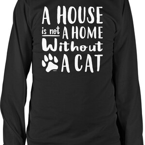A House is not a Home Without a Cat Long Sleeve Shirt, NOFO_02244